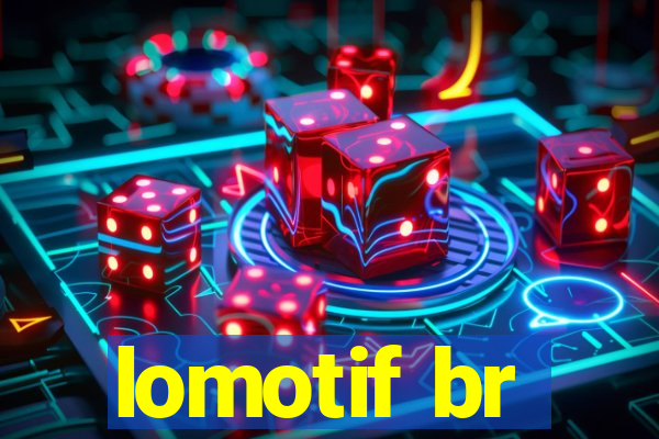 lomotif br